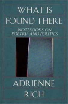 What Is Found There by Adrienne Rich Hardback