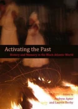 Activating the Past by Andrew H Apter and Lauren Hutchinson Derby Hardback