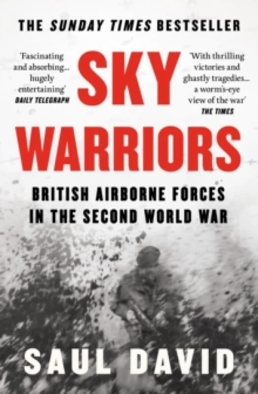Sky Warriors : British Airborne Forces in the Second World War Paperback / softback