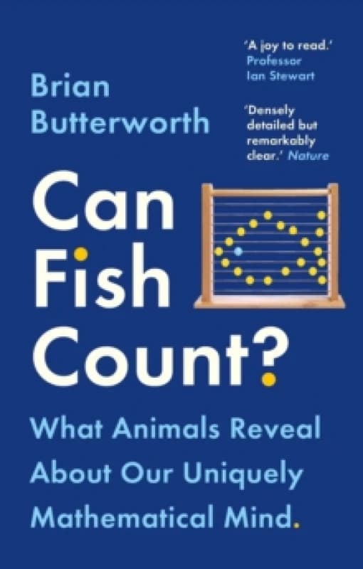Can Fish Count? What Animals Reveal about our Uniquely Mathematical Mind Paperback / softback