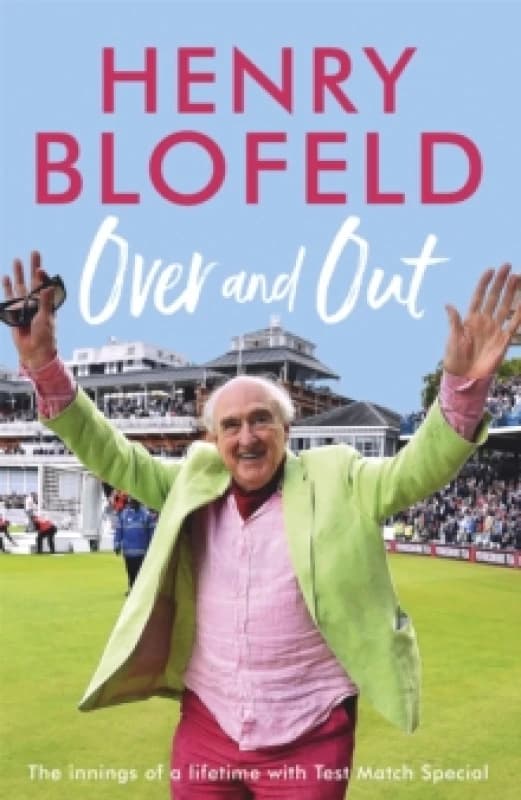 Over and Out: My Innings of a Lifetime with Test Match Special : Memories of Test Match Special from a broadcasting icon Paperback / softback