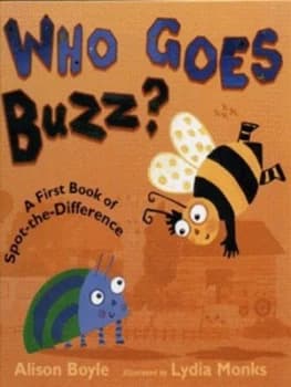 Who Goes Buzz by Alison Boyle and Lydia Monks Hardback