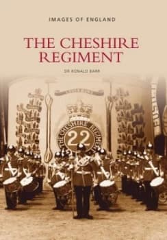 The Cheshire Regiment by Dr. Ronald Barr Book