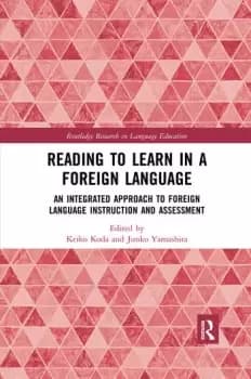 Reading to Learn in a Foreign LanguageAn Integrated Approach to Foreign Language Instruction and Assessment