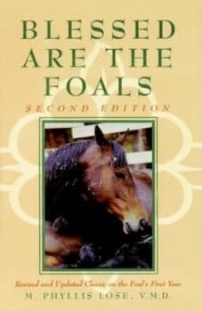 Blessed Are the Foals by M. Phyllis Lose Hardback