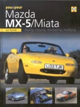 You and Your Mazda Mx-5/miata by Liz Turner Hardback