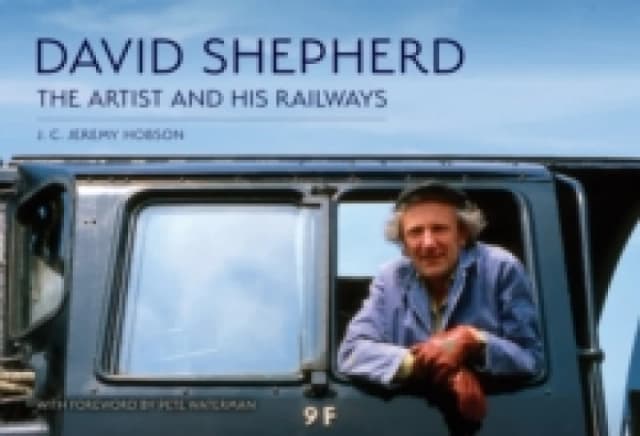 David Shepherd: The Artist and His Railways Paperback / softback