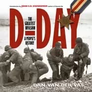 d day the greatest invasion a peoples history