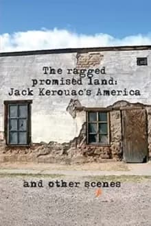 The Ragged Promised Land : Jack Kerouac's America and other scenes