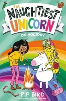 The Naughtiest Unicorn on Holiday by Pip Bird