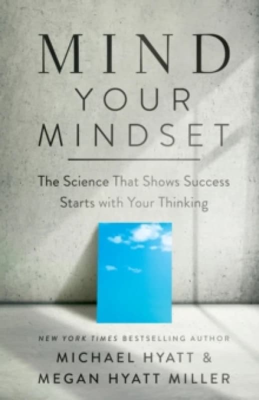 Mind Your Mindset - The Science That Shows Success Starts with Your Thinking Paperback / softback
