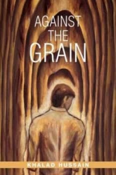 Against the Grain by Khalad Hussain Paperback