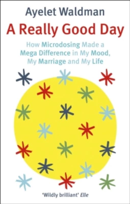A Really Good Day : How Microdosing Made a Mega Difference in My Mood, My Marriage and My Life Paperback / softback