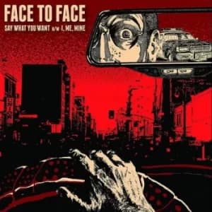 Say What You Want/I Me Mine by Face to Face Vinyl Album