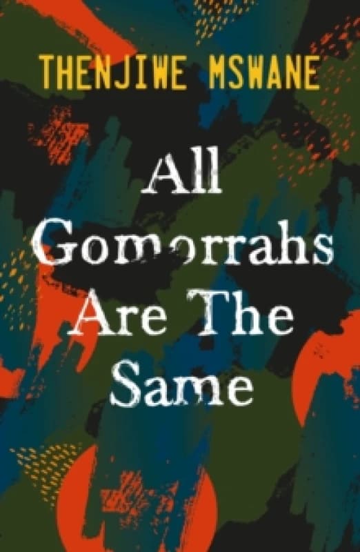 All Gomorrahs are the Same : Shortlisted for the Sunday Times Literary Award 2022 Paperback / softback