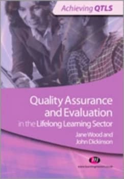 Quality Assurance and Evaluation in the Lifelong Learning Sector by John Dickinson Paperback