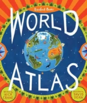 Barefoot Books World Atlas by Nick Crane and David Dean Hardback