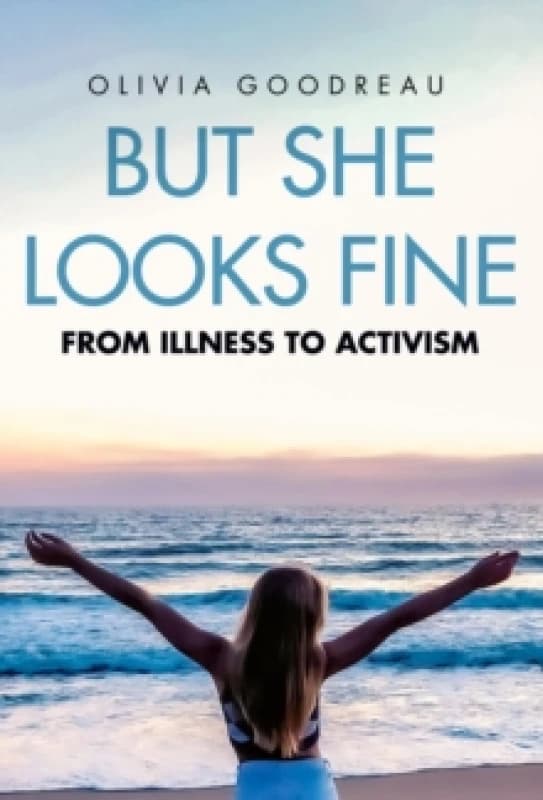 But She Looks Fine : From Illness to Activism Paperback / softback