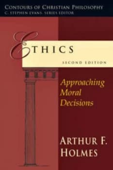 Ethics by Arthur F Holmes Book