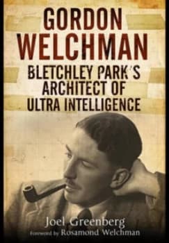 Gordon Welchman by Joel Greenberg Hardback