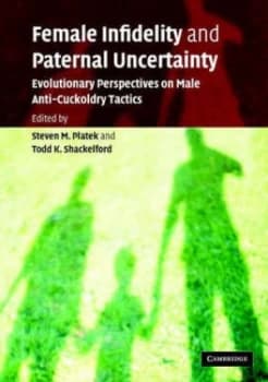 Female Infidelity and Paternal Uncertainty by Steven M. Platek Book