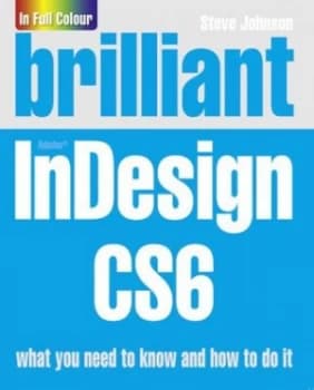 Brilliant Indesign Cs6 by Steve Johnson Paperback