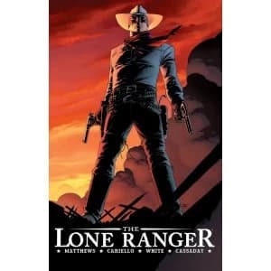 The Lone Ranger Volume 1: Now & Forever