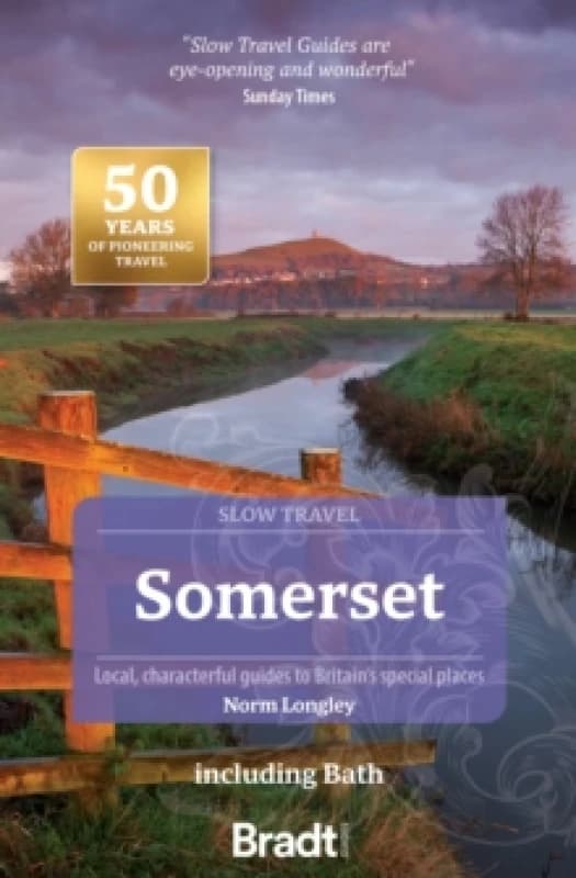 Somerset including Bath (Slow Travel) : Local, characterful guides to Britain's special places Paperback / softback
