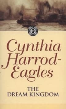 The Dream Kingdom by Cynthia Harrod-Eagles Book