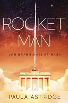 Rocket Man : Von Braun: Nazi at NASA