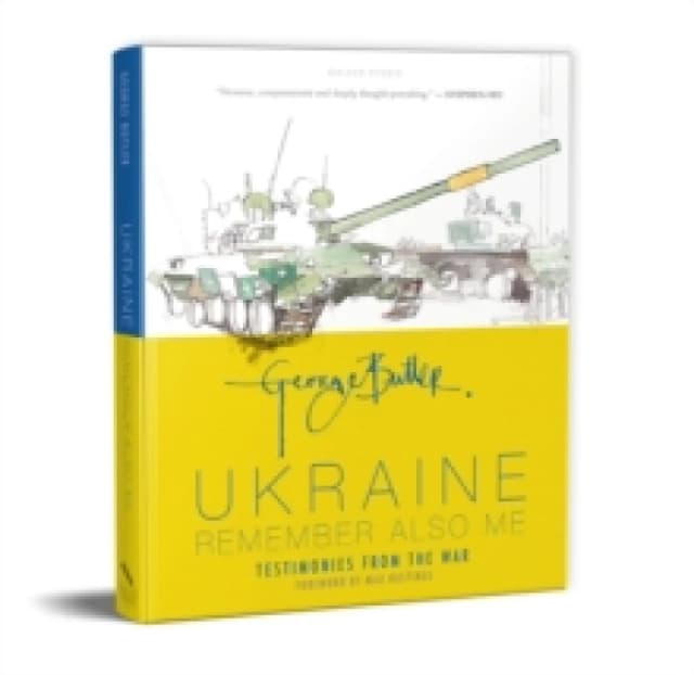 Ukraine: Remember Also Me : Testimonies from the War Hardback