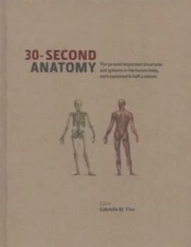 30-Second Anatomy by Gabrielle M Finn Hardback
