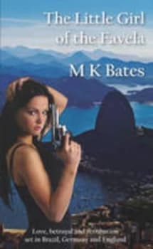 The Little Girl of the Favela by M. K Bates Paperback