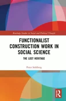 Functionalist Construction Work in Social ScienceThe Lost Heritage