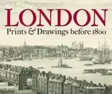 London : Prints & Drawings before 1800