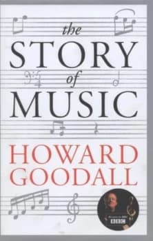 The Story of Music by Howard Goodall Hardback
