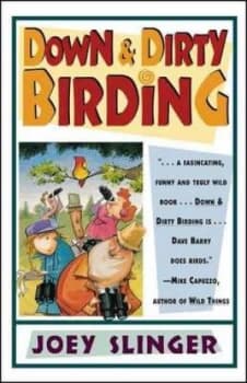 Down and Dirty Birding by Joey Slinger Book