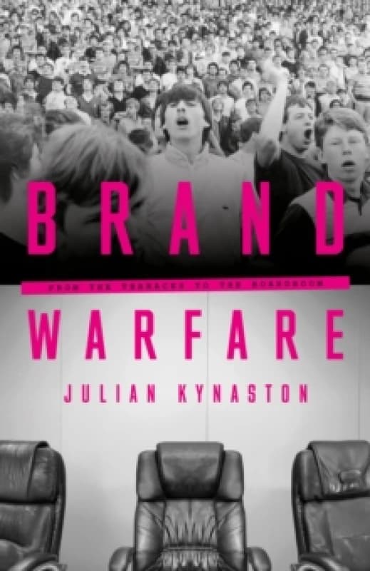 Brand Warfare : From the terraces to the boardroom Paperback / softback