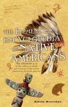 The Element Encyclopedia of Native Americans by Adele Nozedar Paperback