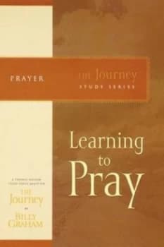 Learning to Pray by Billy Graham Paperback