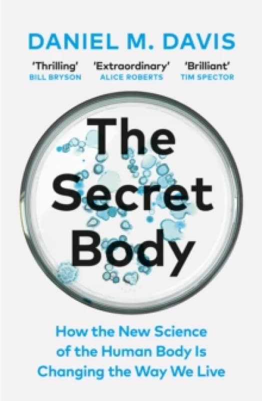 The Secret Body : How the New Science of the Human Body Is Changing the Way We Live Paperback / softback