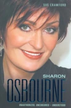 Sharon Osbourne by Sue Crawford Hardback