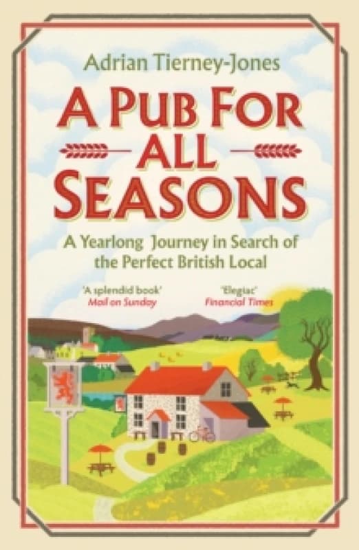 A Pub for All Seasons. Paperback. By Adrian TierneyJones Books