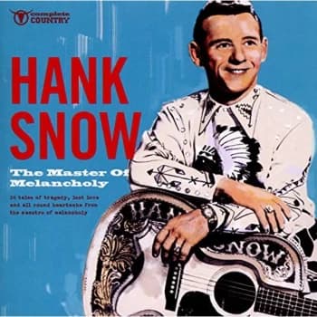 Hank Snow - The Master of Melancholy CD
