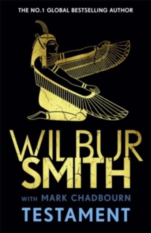 Testament : The Ancient Egyptian series epic from the bestselling Master of Adventure, Wilbur Smith Hardback