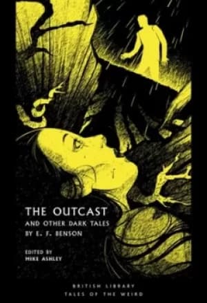 The outcast and other dark tales by E. F. Benson