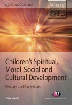 Childrens Spiritual Moral Social and Cultural Development by Tony Eaude Paperback