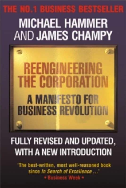 Reengineering the Corporation : A Manifesto for Business Revolution Paperback / softback