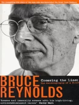 Crossing the Line by Bruce Reynolds and Bruce Reynolds Book