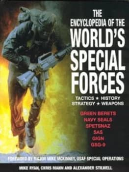 The Encyclopedia of the Worlds Special Forces by Mike Ryan and Chris Mann and Alexander Stilwell Hardback